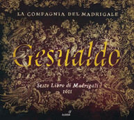 GESUALDO LA COMPAGNIA DEL MADRIGALE - SIXTH BOOK OF MADRIGALS CD