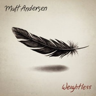 MATT ANDERSEN - WEIGHTLESS CD