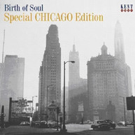 BIRTH OF SOUL: SPECIAL CHICAGO EDITION VARIOUS CD