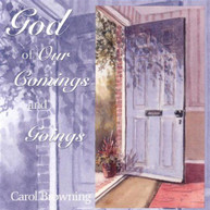 CAROL BROWNING - GOD OF OUR COMINGS AND GOINGS CD