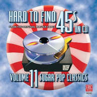 HARD -TO-FIND 45S 11: SUGAR POP CLASSICS VARIOUS CD