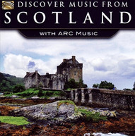 DISCOVER MUSIC FROM SCOTLAND WITH ARC MUSIC - VARIOUS CD