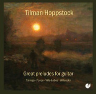 VILLA-LOBOS HOPPSTOCK -LOBOS HOPPSTOCK - GREAT PRELUDES FOR GUITAR CD