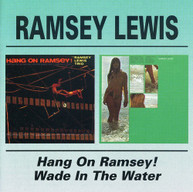RAMSEY LEWIS - HANG ON RAMSEY WADE IN THE WATER CD