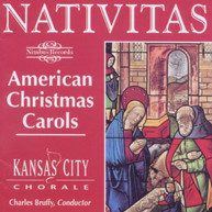 KANSA CITY CHORALE CHARLES BRUFFY - NATIVITAS: AMERICAN CHRISTMAS CD