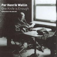 PER HENRIK WALLIN - ONE KNIFE IS ENOUGH CD
