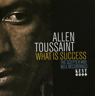 ALLEN TOUSSAINT - WHAT IS SUCCESS: THE SCEPTER & BELL RECORDINGS CD