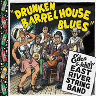 EDEN & JOHN'S EAST RIVER STRING BAND - DRUNKEN BARREL HOUSE BLUES CD
