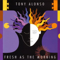 TONY ALONSO - FRESH AS THE MORNING CD
