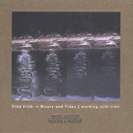 FRED FRITH - RIVERS & TIDES CD