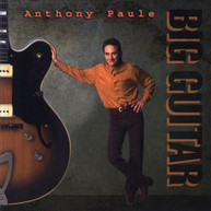 ANTHONY PAULE - BIG GUITAR CD