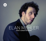 ELAN MEHLER - EARLY SUNDAY MORNING CD