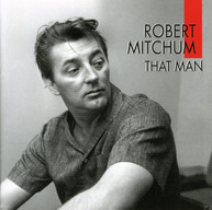ROBERT MITCHUM - THAT MAN CD