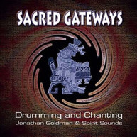 JONATHAN GOLDMAN - SACRED GATEWAYS: DRUMMING & CHANTING CD
