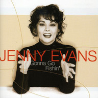 JENNY EVANS - GONNA GO FISHIN CD