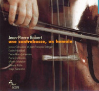 JEAN ROBERT -PIERRE - UNE CONTREBASSE UN HUMAIN CD