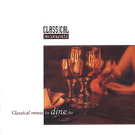 CLASSICAL MUSIC TO DINE TO / VARIOUS CD