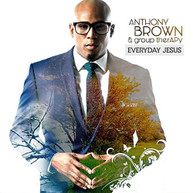 ANTHONY BROWN & GROUP THERAPY - EVERYDAY JESUS CD