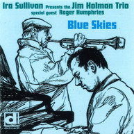 IRA SULLIVAN JIM HOLMAN - BLUE SKIES CD