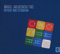 MAREK JAKUBOWSKI - PATIENT & STUBBORN CD