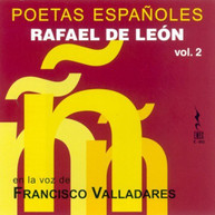 LEON FRANCISCO VALLADARES - RAFAEL DE LEON: POETAS ESPANOLES CD