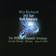 ALEX MACHACEK NEAL SIPE FOUNTAIN - OFFICIAL TRIANGLE SESSIONS CD