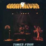 NIGHTHAWKS - TIMES FOUR CD