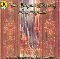 TOM HAZLETON - ELEGANT PIPES OF SAN SYLMAR CD