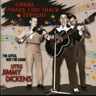 LITTLE JIMMY DICKENS - GONNA SHAKE THIS SHACK TONIGHT-I'M LITTLE BUT I'M CD