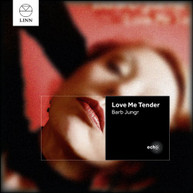 BARB JUNGR - LOVE ME TENDER CD
