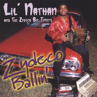LI'L NATHAN ZYDECO BIG TIMERS - ZYDECO BALLIN CD