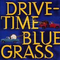 DRIVE -TIME BLUEGRASS VARIOUS CD