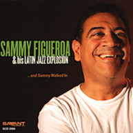 SAMMY FIGUEROA - & SAMMY WALKED IN CD