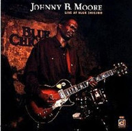 JOHNNY B MOORE - LIVE AT BLUE CHICAGO CD