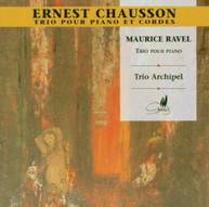 CHAUSSON RAVEL TRIO ARCHIPEL - PIANO TRIOS CD
