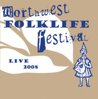 LIVE FROM 2008 NORTHWEST FOLKLIFE FESTIVAL - VARIOUS CD