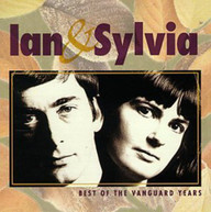 IAN & SYLVIA - BEST OF THE VANGUARD YEARS CD