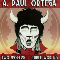 A PAUL ORTEGA - TWO WORLDS & THREE WORLDS CD