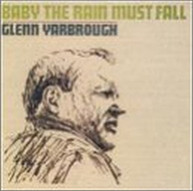 GLENN YARBROUGH - BABY THE RAIN MUST FALL CD