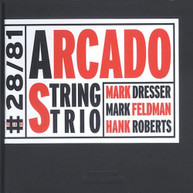 MARK DRESSER MARK ROBERTS FELDMAN - ARCADO STRING TRIO CD