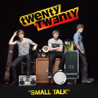 TWENTY TWENTY - SMALL TALK CD