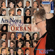 ORBAN KISS ARS NOVA VOCAL ENSEMBLE - ARS NOVA SINGS ORBAN CD