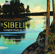 SIBELIUS ESTONIAN PHILHARMONIC CHAMBER CHOIR - COMPLETE WORKS FOR CD