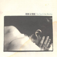 IRON & WINE - SEA & THE RHYTHM CD