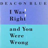 DEACON BLUE - I WAS RIGHT AND YOU WERE WRONG PLUS MEXICO RAIN CD