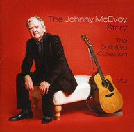 JOHN MCEVOY - JOHNNY MC EVOY STORY - THE DEFINITIVE COLLECTION CD