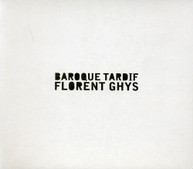 FLORENT GHYS - BAROQUE TARDIF CD