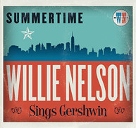 WILLIE NELSON - SUMMERTIME: WILLIE NELSON SINGS GERSHWIN CD