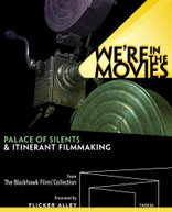 WE'RE IN THE MOVIES: PALACE OF SILENTS & ITINERANT BLU-RAY