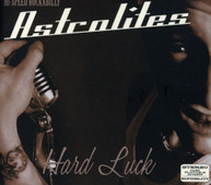 ASTROLITES - HARD LUCK CD